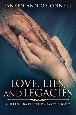 Liebe, Lügen und Vermächtnisse - Love, Lies And Legacies