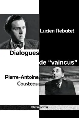 Dialoge der Vergeblichkeit: Das Gefängnis von Clairvaux - Janvier bis Dezember 1950 - Dialogues de vaincus:  la prison de Clairvaux - Janvier-dcembre 1950