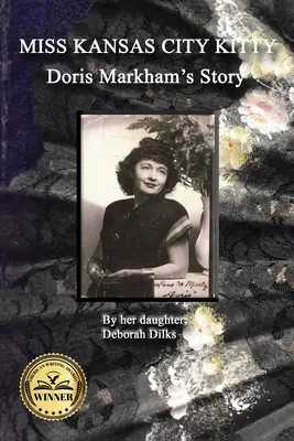 Miss Kansas City Kitty: Die Geschichte von Doris Markham - Miss Kansas City Kitty: Doris Markham's Story