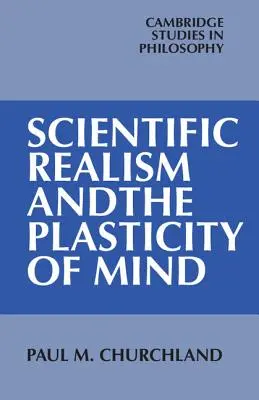 Wissenschaftlicher Realismus und die Plastizität des Geistes - Scientific Realism and the Plasticity of Mind