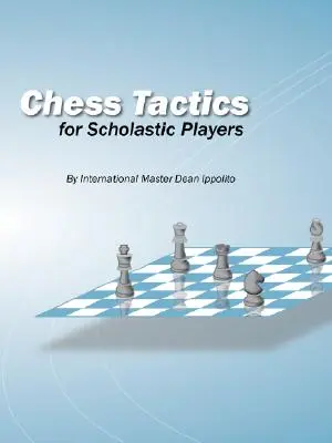 Schachtaktik für Schulspieler - Chess Tactics for Scholastic Players