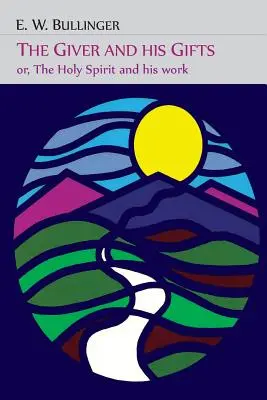 Der Geber und seine Gaben; oder, der Heilige Geist und sein Werk - The Giver and His Gifts; Or, the Holy Spirit and His Work