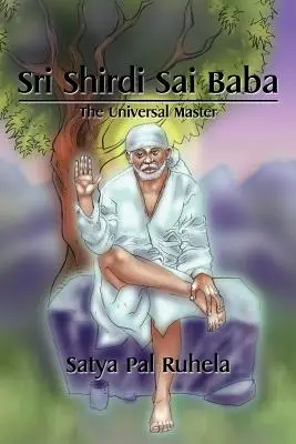 Sri Shirdi Sai Baba: Der universelle Meister - Sri Shirdi Sai Baba: The Universal Master