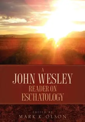 Ein John Wesley-Lesebuch zur Eschatologie - A John Wesley Reader On Eschatology