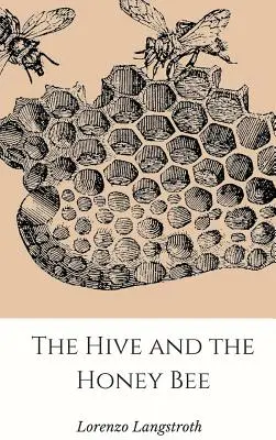 Der Bienenstock und die Honigbiene - The Hive and the Honey-Bee