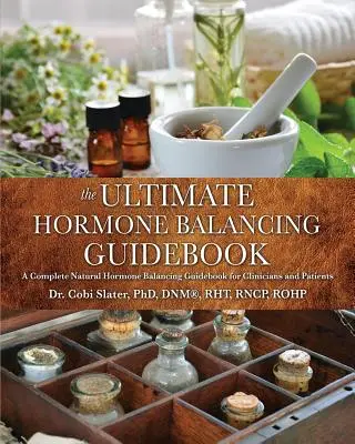 Der ultimative Ratgeber zum Hormonausgleich (Slater Dnm(r) Rht) - The Ultimate Hormone Balancing Guidebook (Slater Dnm(r) Rht)