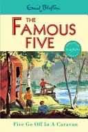 Die berühmten Fünf: Fünf ziehen mit dem Wohnwagen los - Buch 5 - Famous Five: Five Go Off In A Caravan - Book 5