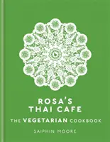 Rosa's Thai Cafe: Das vegetarische Kochbuch - Rosa's Thai Cafe: The Vegetarian Cookbook