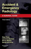 Radiologie bei Unfällen und Notfällen: Ein Leitfaden zum Überleben - Accident and Emergency Radiology: A Survival Guide