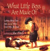 Woraus kleine Jungs gemacht sind: Lieben, wer sie sind und wer sie sein werden - What Little Boys Are Made of: Loving Who They Are and Who They Will Become