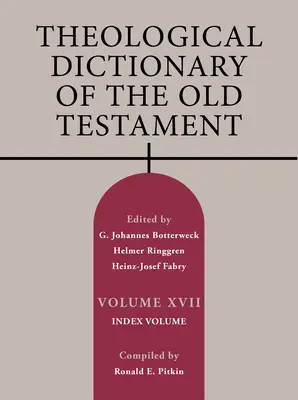 Theologisches Wörterbuch des Alten Testaments, Band XVII, 17: Indexband - Theological Dictionary of the Old Testament, Volume XVII, 17: Index Volume