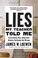 Lies My Teacher Told Me: Alles, was Ihr amerikanisches Geschichtslehrbuch falsch gemacht hat - Lies My Teacher Told Me: Everything Your American History Textbook Got Wrong