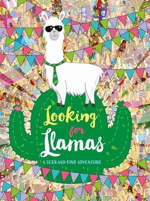 Auf der Suche nach Llamas: Ein Suchen-und-Finden-Abenteuer - Looking for Llamas: A Seek-And-Find Adventure