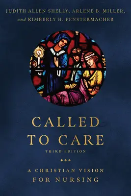 Berufen zur Pflege: Eine christliche Vision für die Krankenpflege - Called to Care: A Christian Vision for Nursing