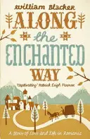 Entlang des verzauberten Weges - Eine Geschichte von Liebe und Leben in Rumänien - Along the Enchanted Way - A Story of Love and Life in Romania