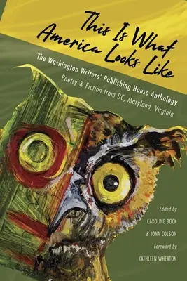 So sieht Amerika aus: Die Anthologie des Washington Writers Publishing House - This Is What America Looks Like: The Washington Writers Publishing House Anthology