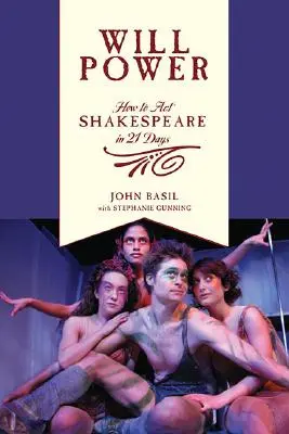 Willenskraft: Wie man Shakespeare in 21 Tagen spielt - Will Power: How to Act Shakespeare in 21 Days