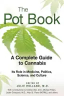 Das Pot-Buch: Ein vollständiger Leitfaden zu Cannabis: Seine Rolle in Medizin, Politik, Wissenschaft und Kultur - The Pot Book: A Complete Guide to Cannabis: Its Role in Medicine, Politics, Science, and Culture