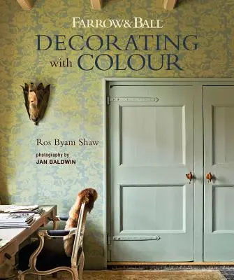 Farrow & Ball Dekorieren mit Farbe - Farrow & Ball Decorating with Colour