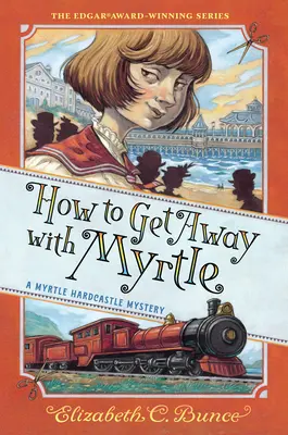 Wie man mit Myrtle davonkommt (Myrtle Hardcastle Mystery 2) - How to Get Away with Myrtle (Myrtle Hardcastle Mystery 2)