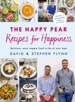 Glücksbirne: Rezepte zum Glücklichsein - Leckeres, einfaches vegetarisches Essen für die ganze Familie - Happy Pear: Recipes for Happiness - Delicious, Easy Vegetarian Food for the Whole Family