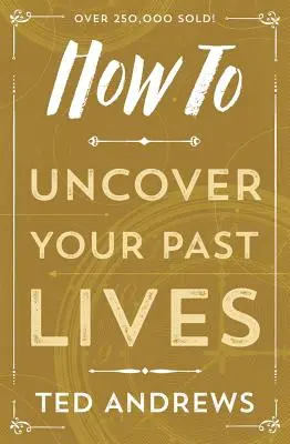 Wie Sie Ihre vergangenen Leben aufdecken können - How to Uncover Your Past Lives