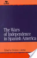 Unabhängigkeitskriege in Spanisch-Amerika - Wars of Independence in Spanish America