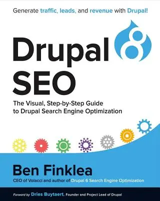 Drupal 8 Seo, Band 1: Der visuelle Schritt-für-Schritt-Leitfaden zur Drupal-Suchmaschinenoptimierung - Drupal 8 Seo, Volume 1: The Visual, Step-By-Step Guide to Drupal Search Engine Optimization