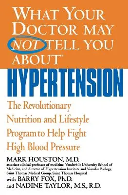 Was Ihr Arzt Ihnen vielleicht nicht über Bluthochdruck erzählt: Das revolutionäre Ernährungs- und Lebensstilprogramm zur Bekämpfung von Bluthochdruck - What Your Doctor May Not Tell You about Hypertension: The Revolutionary Nutrition and Lifestyle Program to Help Fight High Blood Pressure