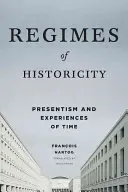 Regime der Historizität: Präsentismus und Zeiterfahrungen - Regimes of Historicity: Presentism and Experiences of Time