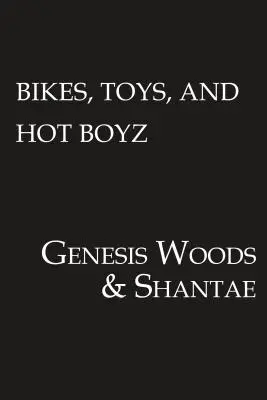 Fahrräder, Spielzeug und heiße Jungs - Bikes, Toys, & Hot Boyz