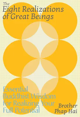 Die acht Verwirklichungen der großen Wesen: Wesentliche buddhistische Weisheit für das Erwachen zu dem, was Sie sind - The Eight Realizations of Great Beings: Essential Buddhist Wisdom for Waking Up to Who You Are