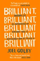 Brillant, brillant, brillant, brillant, brillant - Das moderne Leben, interpretiert von jemandem, der es ziemlich schlecht lebt - Brilliant, Brilliant, Brilliant Brilliant Brilliant - Modern Life as Interpreted by Someone Who is Reasonably Bad at Living it