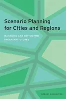 Szenarienplanung für Städte und Regionen: Management und Visionen für eine unsichere Zukunft - Scenario Planning for Cities and Regions: Managing and Envisioning Uncertain Futures
