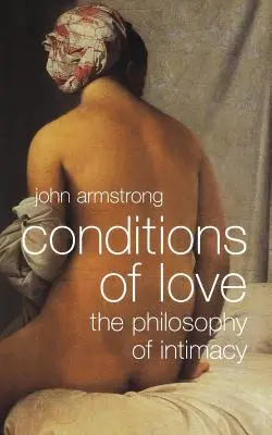 Die Bedingungen der Liebe: Die Philosophie der Intimität - Conditions of Love: The Philosophy of Intimacy