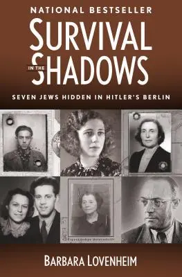 Überleben im Dunkeln: Sieben Juden versteckt in Hitlers Berlin - Survival in the Shadows: Seven Jews Hidden in Hitler's Berlin