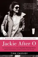 Jackie After O: Ein bemerkenswertes Jahr, in dem Jacqueline Kennedy Onassis den Erwartungen trotzte und ihre Träume neu entdeckte - Jackie After O: One Remarkable Year When Jacqueline Kennedy Onassis Defied Expectations and Rediscovered Her Dreams