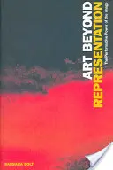 Kunst jenseits der Repräsentation: Die performative Kraft des Bildes - Art Beyond Representation: The Performative Power of the Image