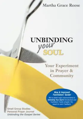 Unbinding Your Soul: Ihr Experiment in Gebet und Gemeinschaft - Unbinding Your Soul: Your Experiment in Prayer & Community