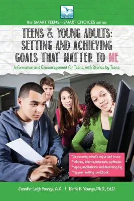 Ziele setzen und erreichen, die FÜR MICH wichtig sind: Für Teenager und junge Erwachsene - Setting and Achieving Goals that Matter TO ME: For Teens and Young Adults