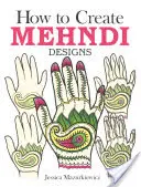 Wie man Mehndi-Motive kreiert - How to Create Mehndi Designs