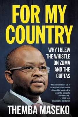 FOR MY COUNTRY - Warum ich Zuma und die Guptas verraten habe - FOR MY COUNTRY - Why I Blew the Whistle on Zuma and the Guptas