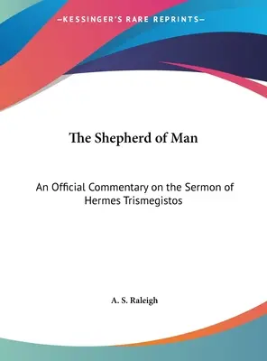 Der Hirte des Menschen: Ein offizieller Kommentar zur Predigt des Hermes Trismegistos - The Shepherd of Man: An Official Commentary on the Sermon of Hermes Trismegistos