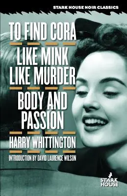 Auf der Suche nach Cora / Wie Nerz so Mord / Körper und Leidenschaft - To Find Cora / Like Mink Like Murder / Body and Passion