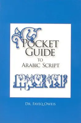 Taschenführer für die arabische Schrift: - Pocket Guide to Arabic Script:
