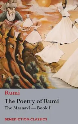 Die Poesie von Rumi: Das Masnavi - Buch I - The Poetry of Rumi: The Masnavi -- Book I