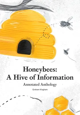 Honigbienen - ein Bienenstock voller Informationen: Kommentierte Anthologie - Honeybees - a Hive of Information: Annotated Anthology