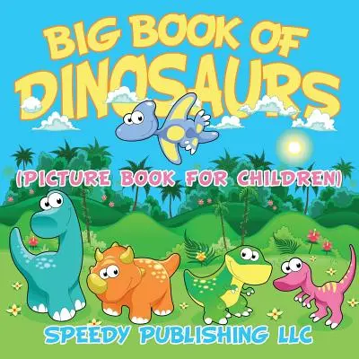 Großes Buch der Dinosaurier (Bilderbuch für Kinder) - Big Book Of Dinosaurs (Picture Book For Children)