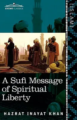 Eine Sufi-Botschaft der spirituellen Freiheit - A Sufi Message of Spiritual Liberty