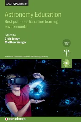 Astronomieunterricht, Band 2: Bewährte Verfahren für Online-Lernumgebungen - Astronomy Education, Volume 2: Best practices for online learning environments